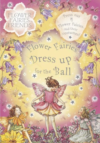 Flower Fairies Dress Up for the Ball